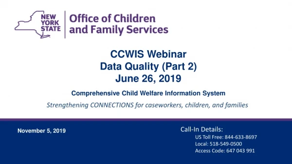CCWIS Webinar Data Quality (Part 2) June 26, 2019 Comprehensive Child Welfare Information System