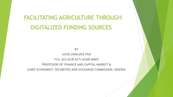 FACILITATING AGRICULTURE THROUGH DIGITALIZED FUNDING SOURCES