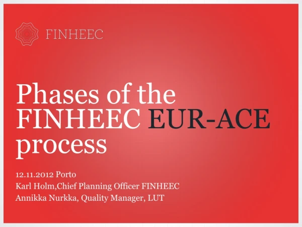 Phases of the FINHEEC EUR-ACE process