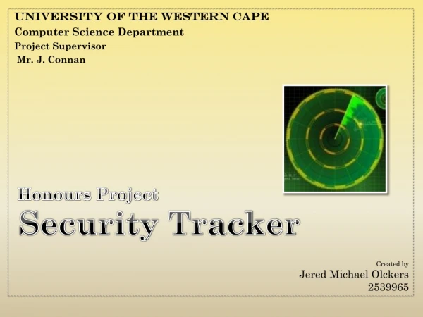 University of the Western Cape Computer Science Department Project Supervisor Mr. J. Connan