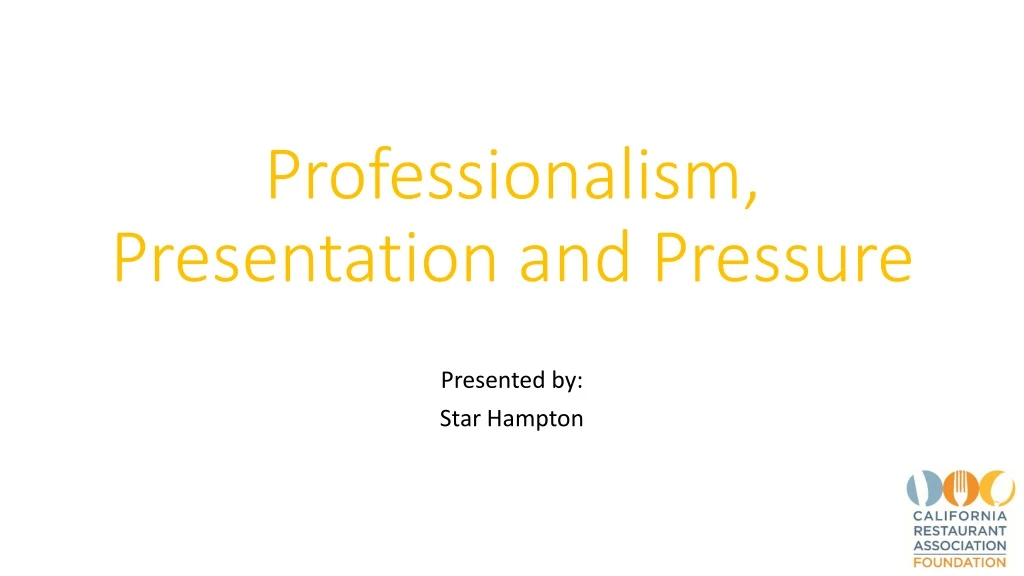 professionalism presentation and pressure