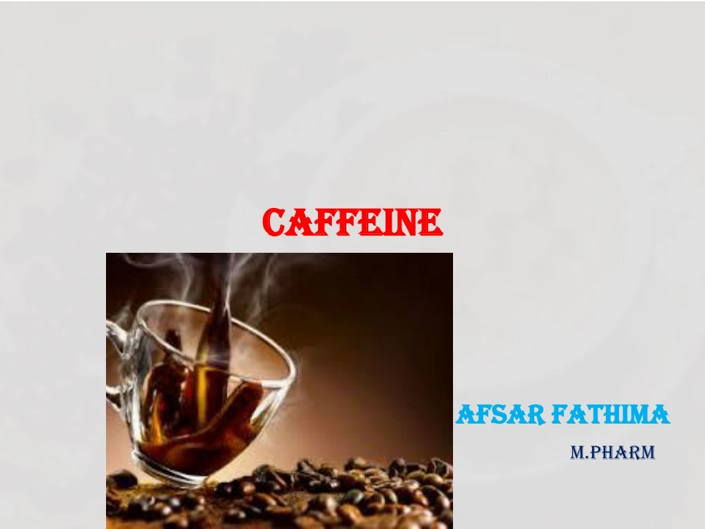 caffeine afsar fathima m pharm