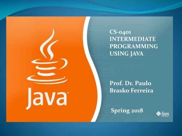 CS-0401 INTERMEDIATE PROGRAMMING USING JAVA