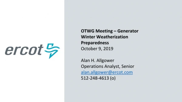 OTWG Meeting – Generator Winter Weatherization Preparedness October 9, 2019 Alan H. Allgower