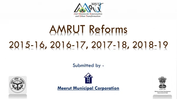 AMRUT Reforms 2015-16, 2016-17, 2017-18, 2018-19 Submitted by - Meerut Municipal Corporation