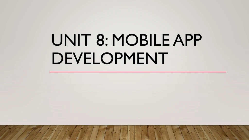 unit 8 mobile app development