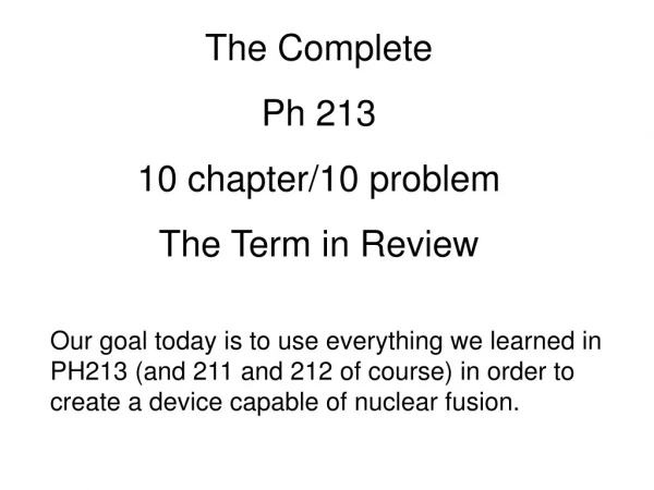 The Complete Ph 213 10 chapter/10 problem The Term in Review