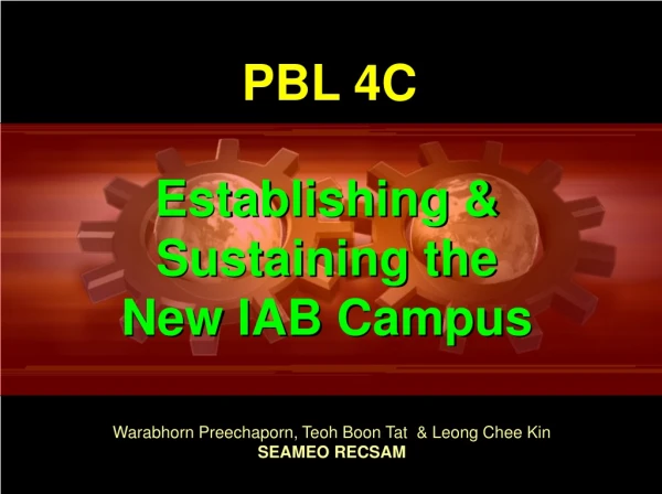 Establishing &amp; Sustaining the New IAB Campus
