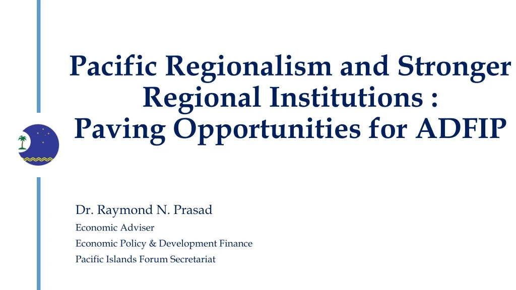 pacific regionalism and stronger regional institutions paving opportunities for adfip