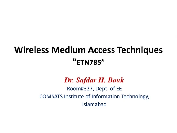 Wireless Medium Access Techniques “ ETN785”