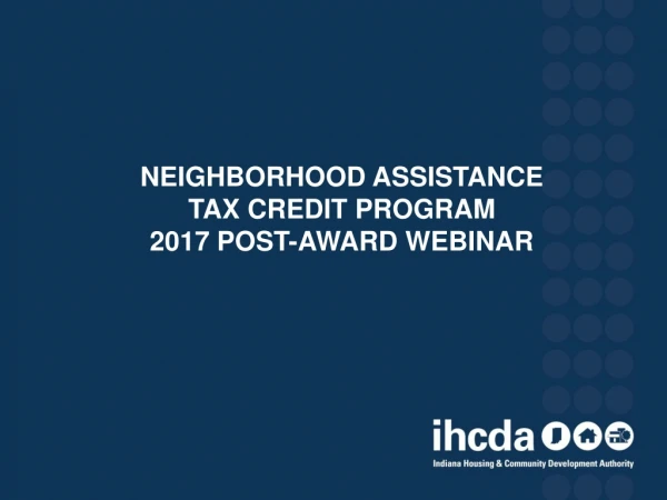Neighborhood Assistance Tax credit Program 2017 Post-Award Webinar