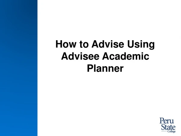 How to Advise Using Advisee Academic Planner