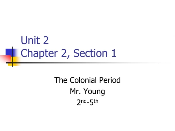 Unit 2 Chapter 2, Section 1