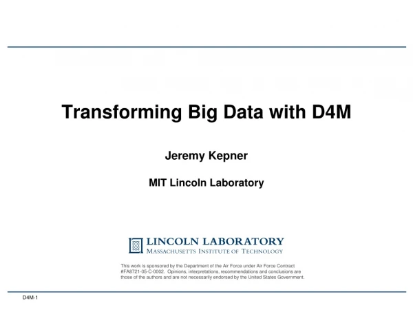 Transforming Big Data with D4M