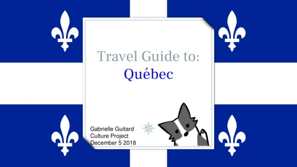 Travel Guide to: Qu é bec
