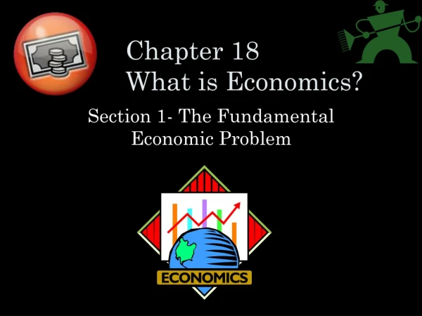 Chapter 18 What is Economics?