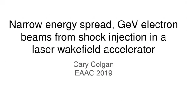 Narrow energy spread, GeV electron beams from shock injection in a laser wakefield accelerator