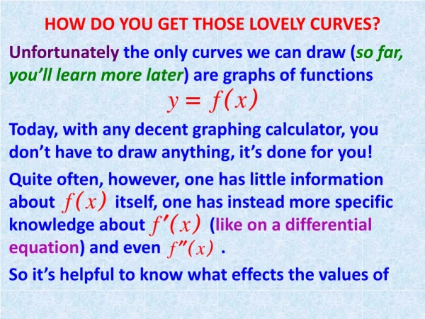 HOW DO YOU GET THOSE LOVELY CURVES?