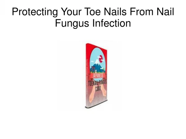 Protecting Your Toe Nails From Nail Fungus Infection