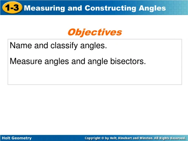 Name and classify angles. Measure angles and angle bisectors.