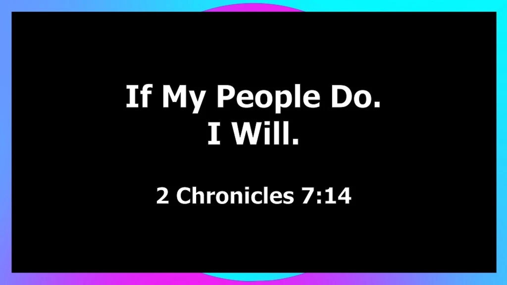 if my people do i will 2 chronicles 7 14