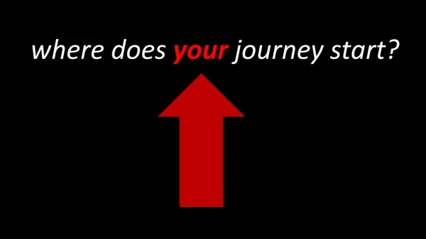 where does your journey start?