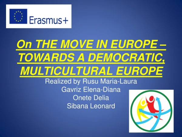 On THE MOVE IN EUROPE –TOWARDS A DEMOCRATIC, MULTICULTURAL EUROPE