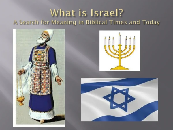 What is Israel? A Search for Meaning in Biblical Times and Today