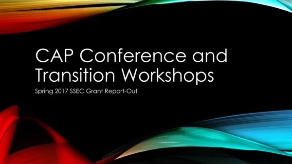 CAP Conference and Transition Workshops