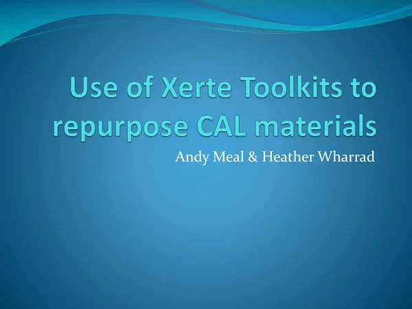 Use of Xerte Toolkits to repurpose CAL materials