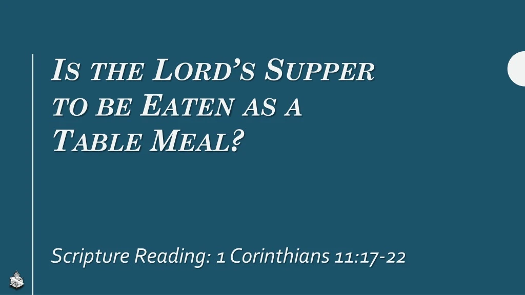 i s the lord s supper to be eaten as a table meal