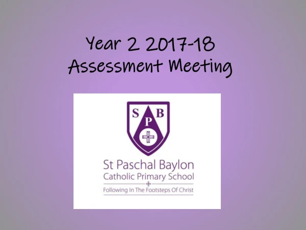 Year 2 2017-18 Assessment Meeting