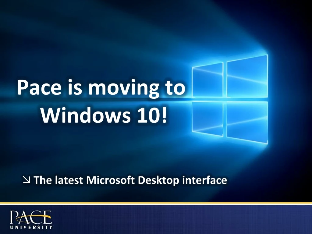 pace is moving to windows 10