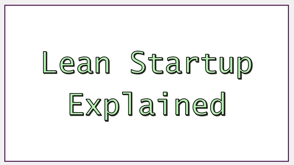 lean startup explained