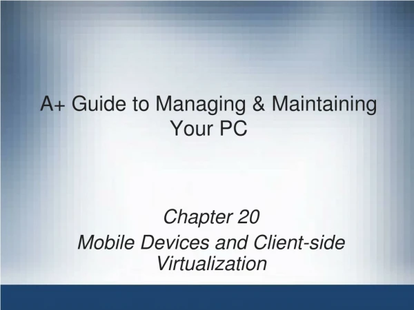 A+ Guide to Managing &amp; Maintaining Your PC