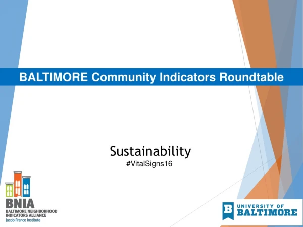 BALTIMORE Community Indicators Roundtable