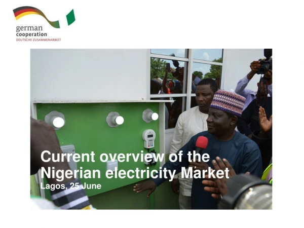 Current overview of the Nigerian electricity Market Lagos , 25 June