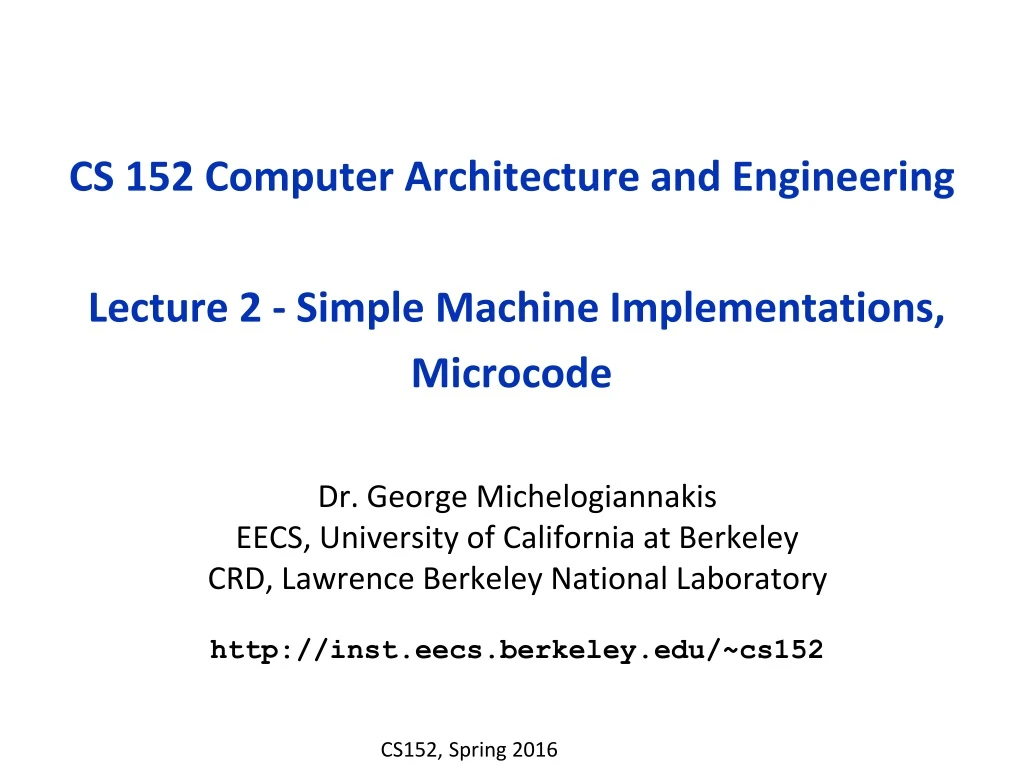 cs 152 computer architecture and engineering lecture 2 simple machine implementations microcode