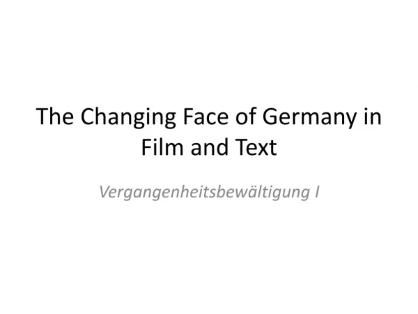 The Changing Face of Germany in Film and Text