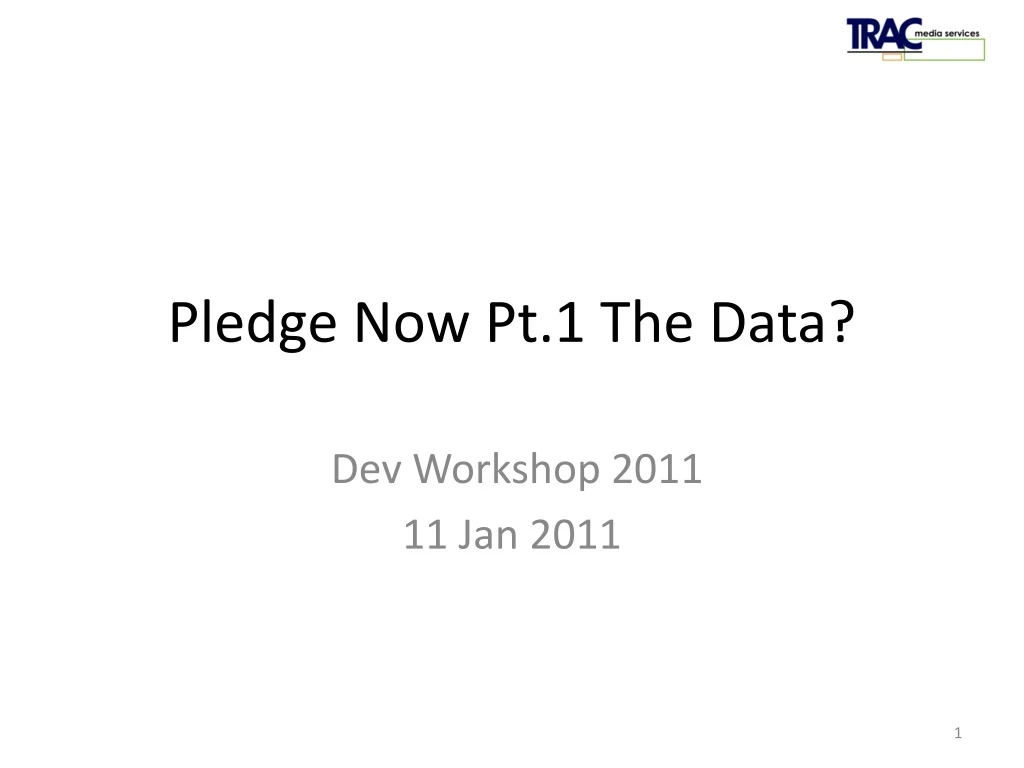 pledge now pt 1 the data