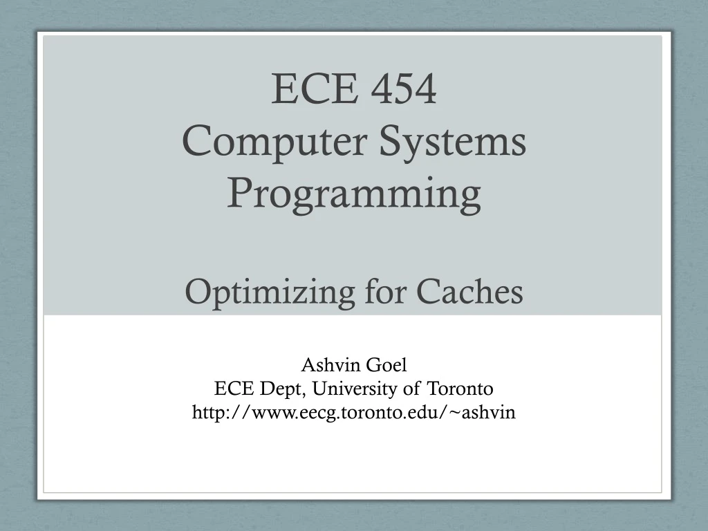 ece 454 computer systems programming optimizing for c aches