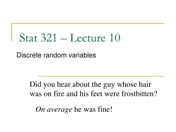 Stat 321 – Lecture 10