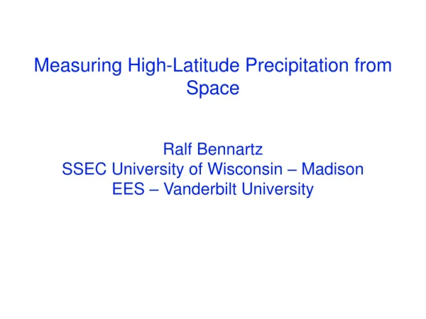 Measuring High- L atitude Precipitation from Space
