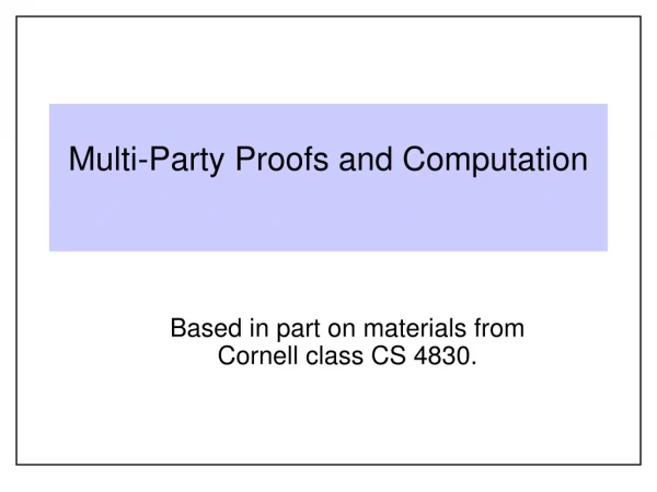 Multi-Party Proofs and Computation