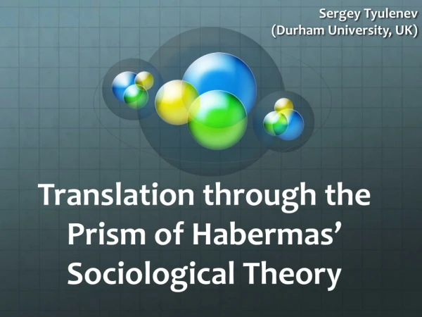 Translation through the Prism of Habermas ’ Sociological Theory