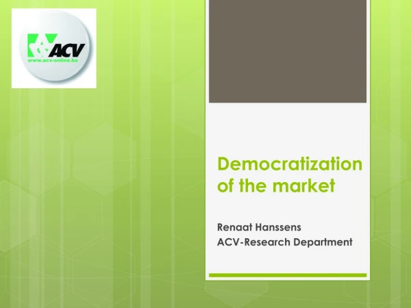Democratization of the market