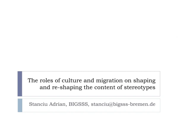 The roles of culture and migration on shaping and re-shaping the content of stereotypes