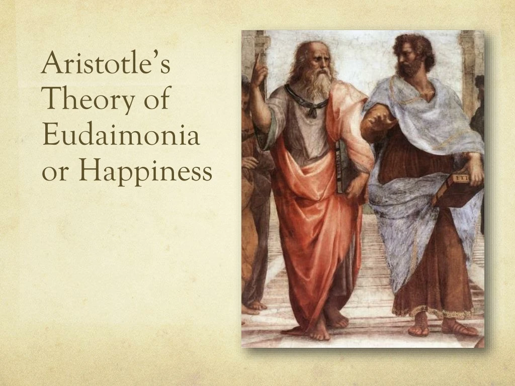 aristotle s theory of eudaimonia or happiness