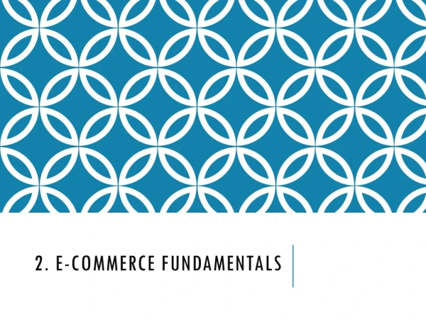 2. E-commerce fundamentals
