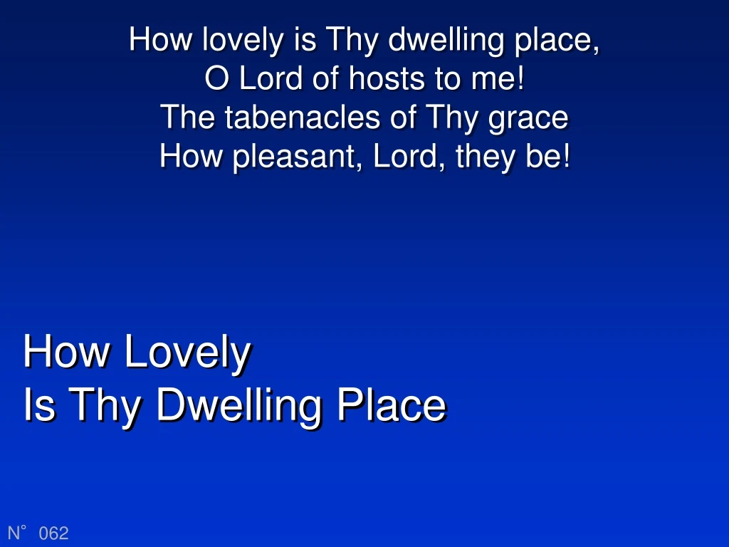 how lovely is thy dwelling place o lord of hosts